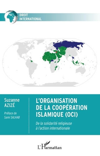 Emprunter L'Organisation de la Coopération Islamique (OCI). De la solidarité religieuse à l'action internation livre