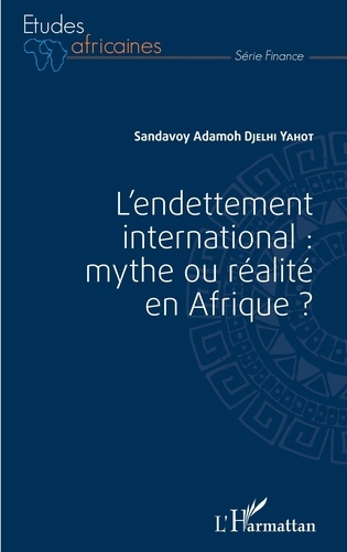 Emprunter L'endettement international : mythe ou réalité en Afrique ? livre