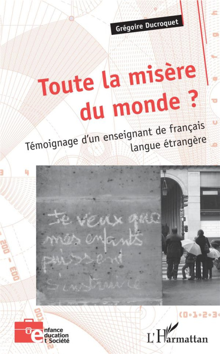 Emprunter Toute la misère du monde ? Témoignage d'un enseignant de français langue étrangère livre