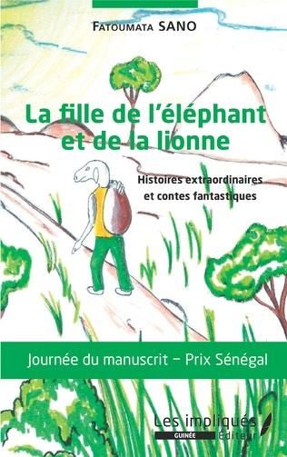 Emprunter La fille de l'éléphant et de la lionne. Histoires extraordinaires et contes fantastiques livre