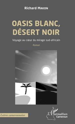 Emprunter Oasis blanc, désert noir. Voyage au coeur du mirage sud-africain livre