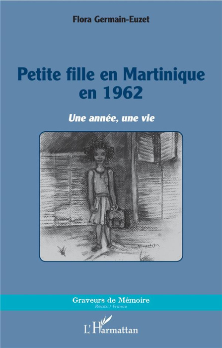 Emprunter Petite fille en Martinique en 1962. Une année, une vie livre