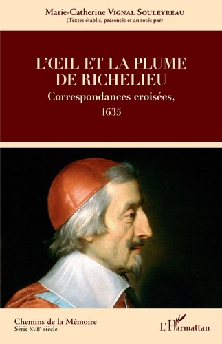 Emprunter L'oeil et la plume de Richelieu. Correspondances croisées, 1635 livre