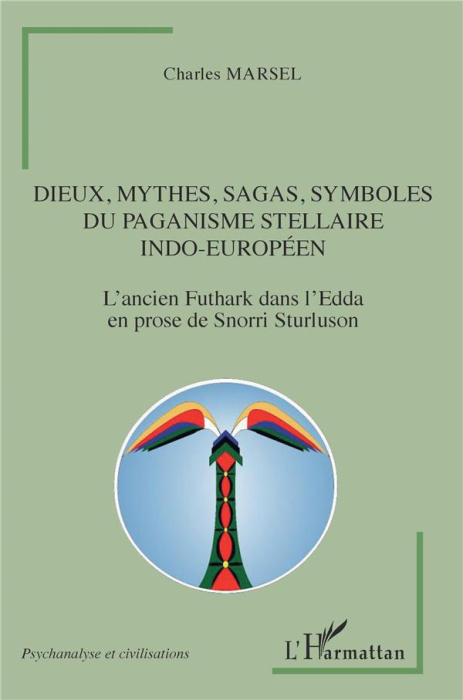Emprunter Dieux, mythes, sagas, symboles du paganisme stellaire indo-européen. L'ancien Futhark dans l'Edda en livre