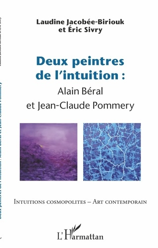 Emprunter Deux peintres de l'intuition : Alain Béral et Jean-Claude Pommery livre
