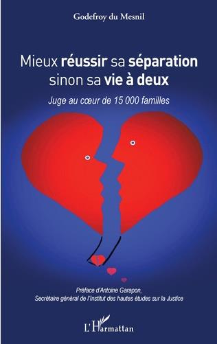 Emprunter Mieux réussir sa séparation sinon sa vie à deux. Juge au coeur de 15 000 familles livre