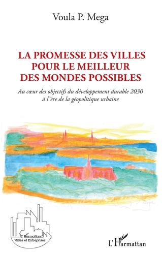 Emprunter La promesse des villes pour le meilleur des mondes possibles. Au coeur des objectifs du développemen livre
