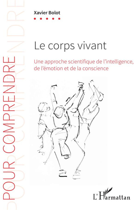 Emprunter Le corps vivant. Une approche scientifique de l'intelligence, de l'émotion et de la conscience livre