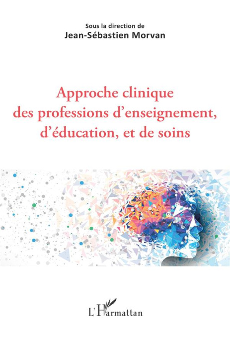 Emprunter Approche clinique des professions d'enseignement, d'éducation, et de soins livre