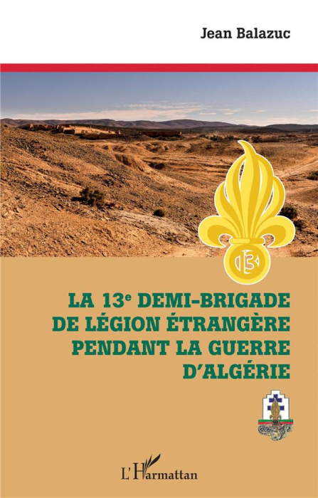 Emprunter La 13e demi-brigade de la Légion étrangère pendant la guerre d'Algérie livre