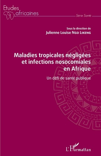 Emprunter Maladies tropicales négligées et infections nosocomiales en Afrique. Un défi de santé publique livre