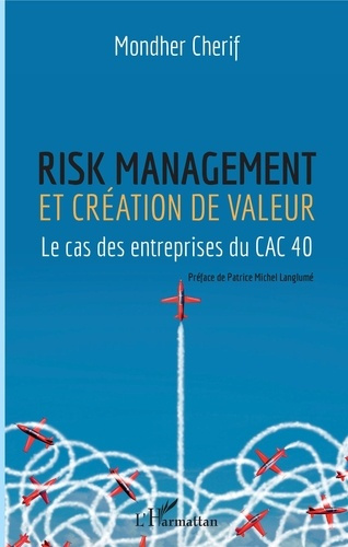 Emprunter Risk management et création de valeur. Le cas des entrepreneurs du CAC 40 livre