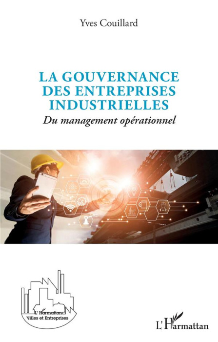 Emprunter La gouvernance des entreprises industrielles. Du management opérationnel livre