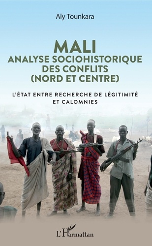 Emprunter Mali : analyse sociohistorique des conflits (nord et centre). L'Etat entre recherche de légitimité e livre