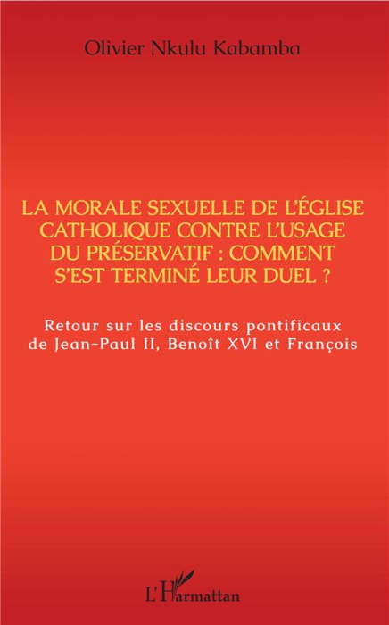 Emprunter La morale sexuelle de l'Eglise catholique contre l'usage du préservatif : comment s'est terminé leur livre