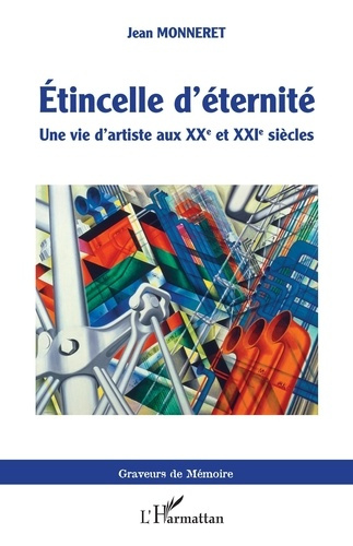 Emprunter Etincelle d'éternité. Une vie d'artiste aux XXe et XXIe siècles livre