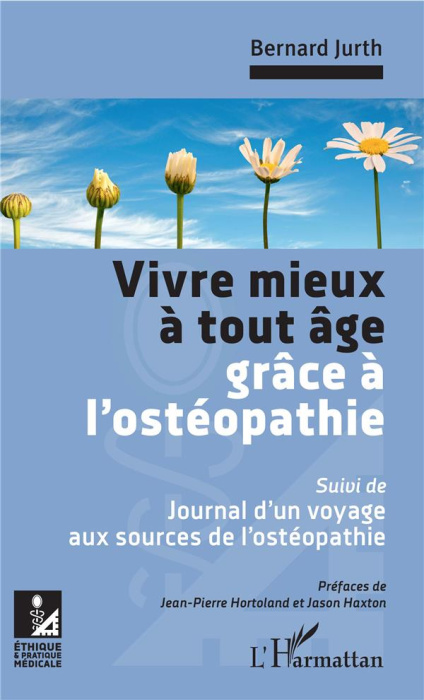 Emprunter Vivre mieux à tout âge grâce à l'ostéopathie. Suivi de : Journal d'un voyage aux sources de l'ostéop livre