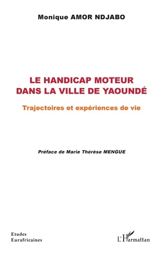 Emprunter Le handicap moteur dans la ville de Yaoundé. Trajectoires et expériences de vie livre
