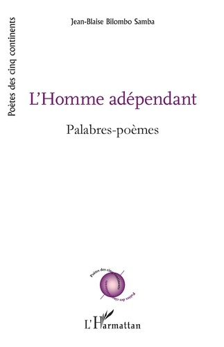 Emprunter L'homme adépendant. Palabres-poèmes livre