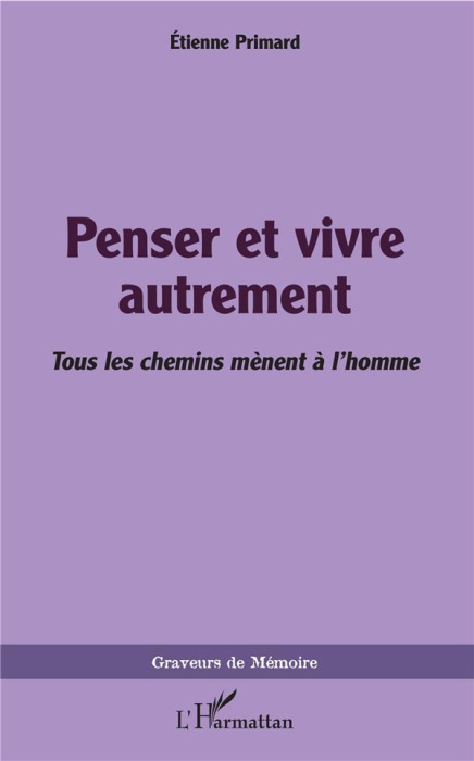 Emprunter Penser et vivre autrement. Tous les chemins mènent à l'homme livre