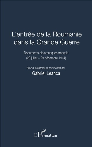 Emprunter L'entrée de la Roumanie dans la Grande Guerre. Documents diplomatiques français (28 juillet - 29 déc livre