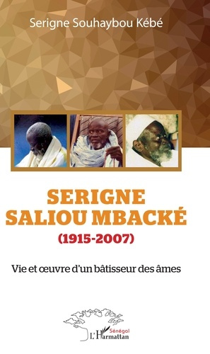 Emprunter Serigne Saliou Mbacké (1915-2007). Vie et oeuvre d'un bâtisseur des âmes livre