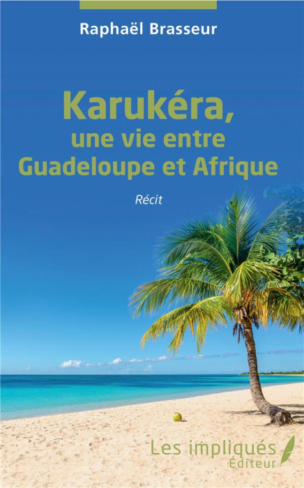 Emprunter Karukéra, une vie entre Guadeloupe et Afrique livre