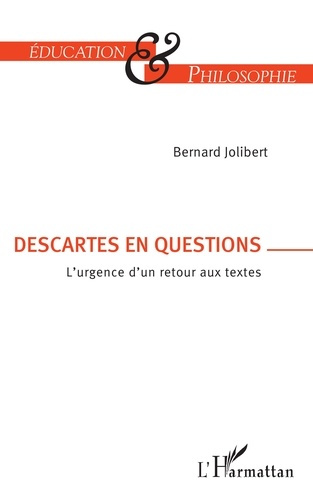 Emprunter Descartes en question. L'urgence d'un retour aux textes livre