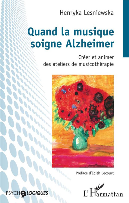 Emprunter Quand la musique soigne Alzheimer. Créer et animer des ateliers de musicothérapie livre