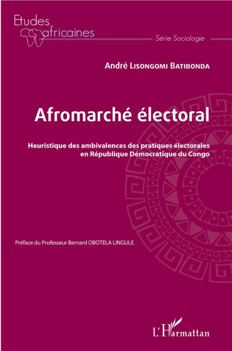 Emprunter Afromarché électoral. Heuristique des ambivalences des pratiques électorales en RDC livre