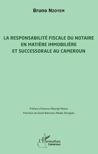 Emprunter La responsabilité fiscale du notaire en matière immobilière et successorale au Cameroun livre