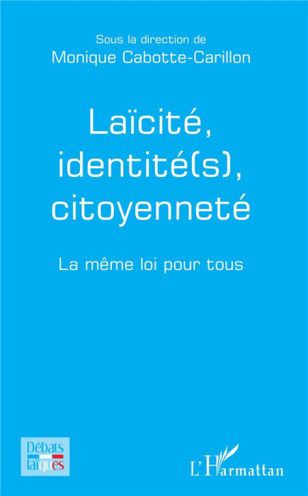 Emprunter Laïcité, identité(s), citoyenneté. La même loi pour tous livre