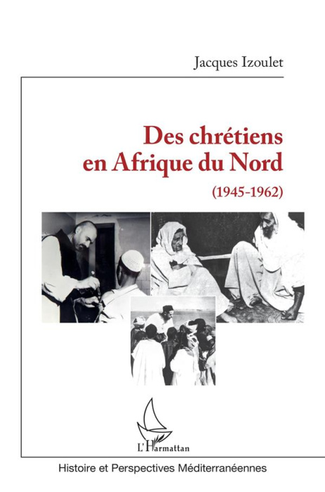 Emprunter Des chrétiens en Afrique du Nord (1945-1962) livre