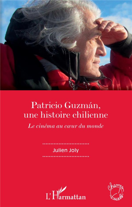 Emprunter Patricio Guzmán, une histoire chilienne. Le cinéma au coeur du monde livre