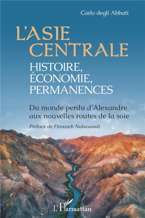 Emprunter L'Asie centrale : histoire, économie, permanences. Du monde perdu d'Alexandre aux nouvelles routes d livre