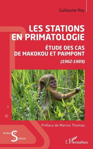 Emprunter Les stations en primatologie. Etude des cas de Makokou et Paimpont (1962-1989) livre