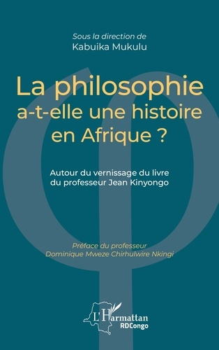 Emprunter La philosophie a-t-elle une histoire en Afrique ? Autour du vernissage du livre du professeur Jean K livre