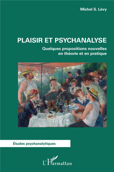 Emprunter Plaisir et psychanalyse. Quelques propositions nouvelles en théorie et en pratique livre