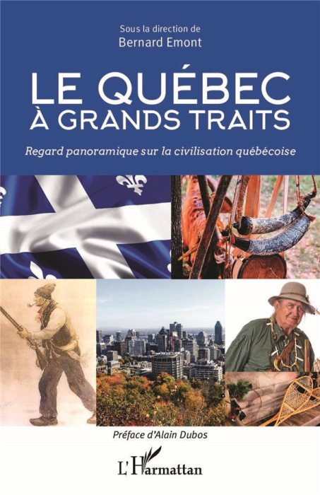 Emprunter Le Québec à grands traits. Regard panoramique sur la civilisation québécoise livre