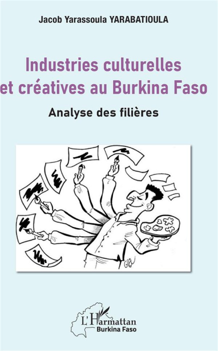 Emprunter Industries culturelles et créatives au Burkina Faso. Analyse des filières livre