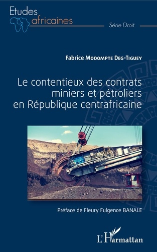 Emprunter Le contentieux des contrats miniers et pétroliers en République centrafricaine livre
