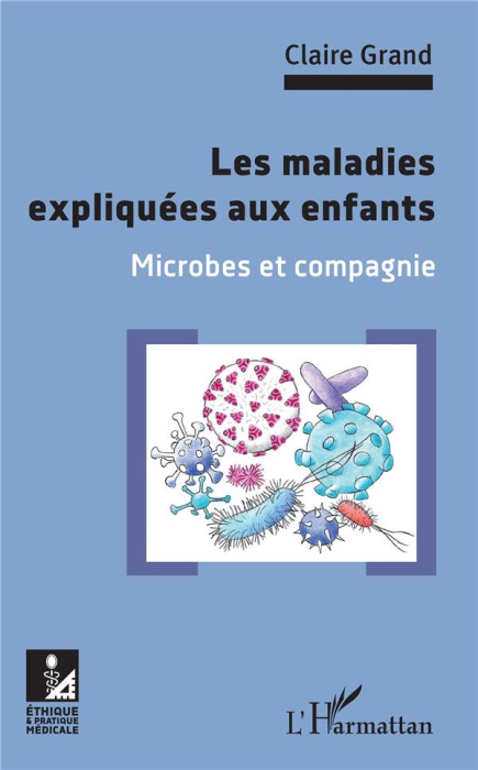 Emprunter Les maladies expliquées aux enfants. Microbes et compagnie livre