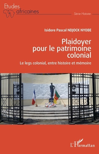 Emprunter Plaidoyer pour le patrimoine colonial. Le legs colonial, entre histoire et mémoire livre
