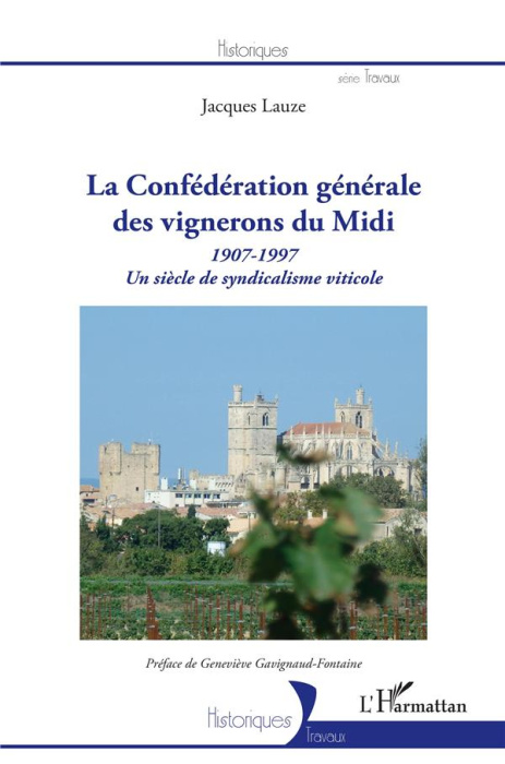 Emprunter La Confédération générale des vignerons du Midi. Un siècle de syndicalisme viticole (1907-1997) livre