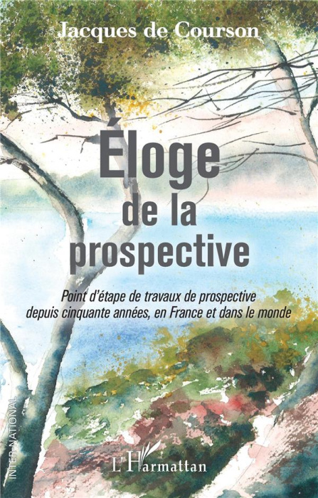 Emprunter Eloge de la prospective. Point d'étape de travaux de prospective depuis cinquante années, en France livre