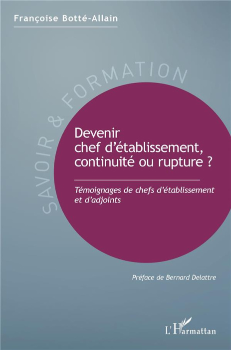 Emprunter Devenir chef d'établissement, continuité ou rupture ? Témoignages de chefs d'établissement et d'adjo livre