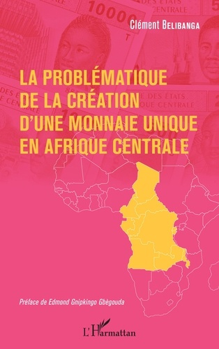 Emprunter La problématique de la création d'une monnaie unique en Afrique centrale livre