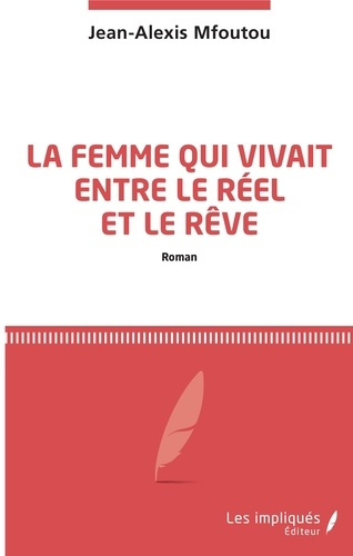 Emprunter La femme qui vivait entre le réel et le rêve livre