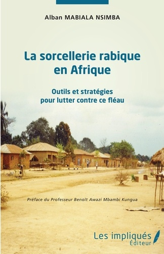 Emprunter La sorcellerie rabique en Afrique. Outils et stratégies pour lutter contre ce fléau livre