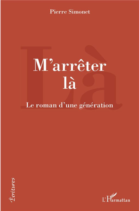 Emprunter M'arrêter là. Le roman d'une génération livre